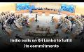             Video: India calls on Sri Lanka to fulfill its commitments
      