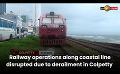             Video: Railway operations along coastal line disrupted due to derailment in Colpetty
      