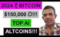             Video: BITCOIN TO REACH $150,000 IN 2024!!! | WATCH OUT FOR THESE  TOP AI ALTCOINS!!!
      