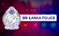             Sri Lanka Police to reward officers Rs. 5,000 for each drunk driver apprehended
      