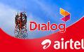            Dialog Axiata to acquire Bharti Airtel’s telecom operations in Sri Lanka
      