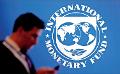             IMF ready to support Sri Lanka’s discussions with bondholders
      