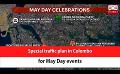             Video: Special traffic plan in Colombo for May Day events (English)
      