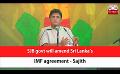             Video: SJB govt will amend Sri Lanka’s IMF agreement - Sajith (English)
      