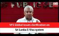             Video: VFS Global issues clarification on Sri Lanka E-Visa system (English)
      